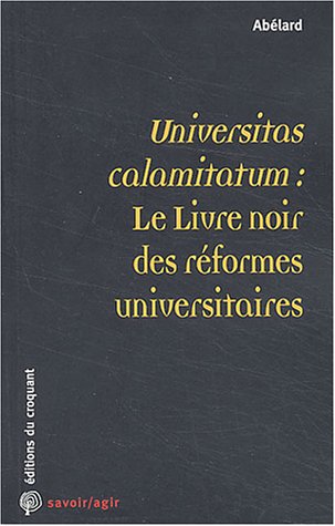 Beispielbild fr Universitas Calamitatum : Le Livre Noir Des Rformes Universitaires zum Verkauf von RECYCLIVRE