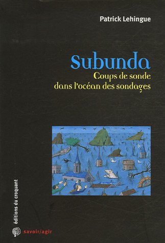 Stock image for Subunda : Coups de sonde dans l'ocan des sondages for sale by medimops