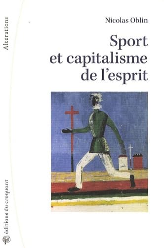 Beispielbild fr Sport et capitalisme de l'esprit. Sociologie politique de l'institution sportive zum Verkauf von LiLi - La Libert des Livres