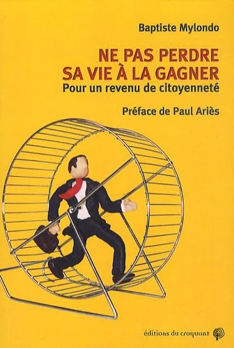 Beispielbild fr Ne pas perdre sa vie  la gagner : Pour un revenu de citoyennet zum Verkauf von Ammareal