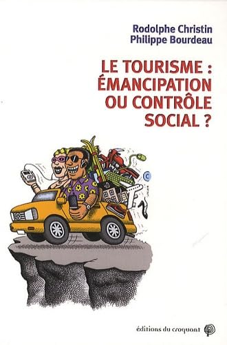 Beispielbild fr Le tourisme : mancipation ou contrle social ? zum Verkauf von Le Monde de Kamlia