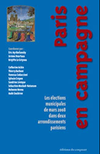 9782914968911: Paris en campagne : Les lections municipales de mars 2008 dans deux arrondissements parisiens