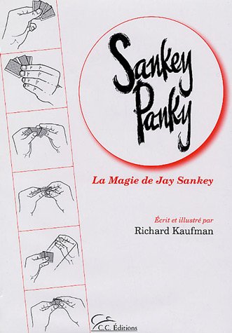 Beispielbild fr Sankey Panky : La Magie De Jay Sankey zum Verkauf von RECYCLIVRE
