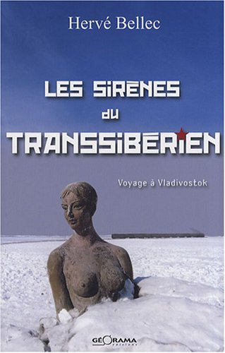 Beispielbild fr Les sirnes du Transsibrien : Voyage  Vladivostok zum Verkauf von Ammareal