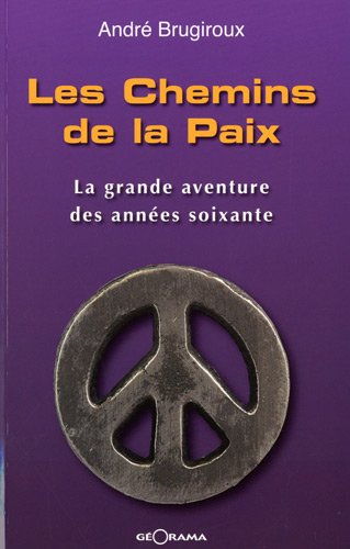 Beispielbild fr Les chemins de la paix : La grande aventure des annes soixante zum Verkauf von medimops
