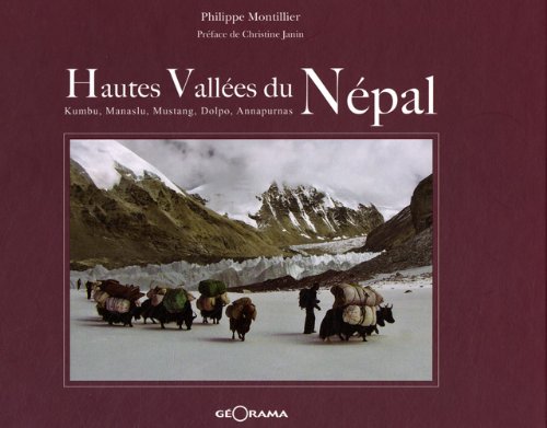 Imagen de archivo de Hautes Valles Du Npal : Dolpo, Mustang, Kumbu, Manaslu, Annapurnas a la venta por RECYCLIVRE