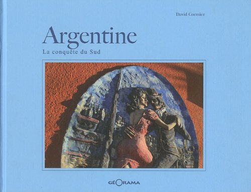 9782915002386: Argentine: La conqute du Sud