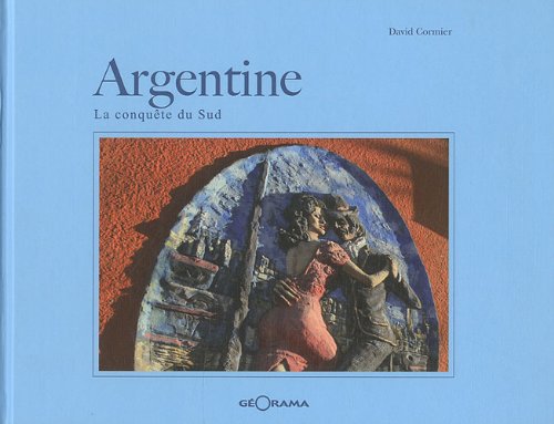 Imagen de archivo de Argentine la conquete du sud a la venta por Ammareal