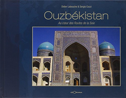 Imagen de archivo de Ouzbekistan : Au coeur des Routes de la Soie a la venta por Revaluation Books