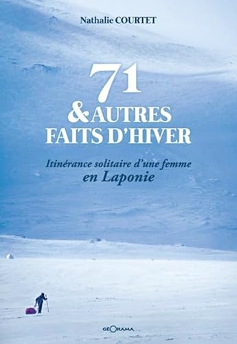 Stock image for 71 & autres faits d'hiver - itinrance solitaire for sale by Ammareal