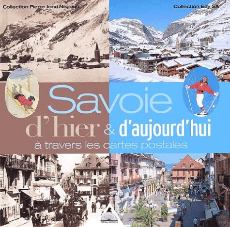 9782915031034: Savoie d'hier & d'aujourd'hui  travers les cartes postales (French Edition)