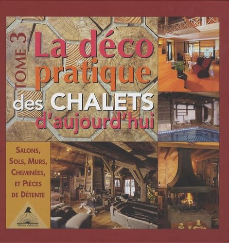 Stock image for La Dco pratique des chalets d'aujourd'hui, tome3 for sale by Ammareal