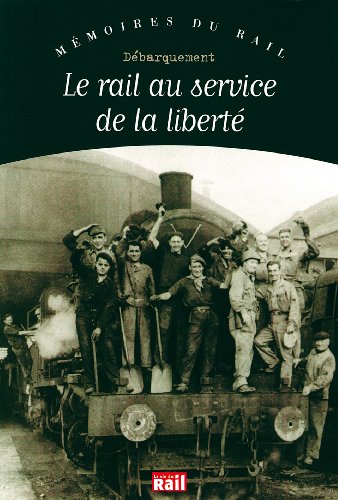 Stock image for Le rail au service de la libert D barquement for sale by Goldstone Books