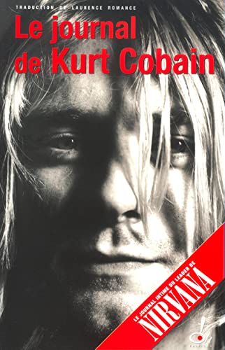 Le journal de Kurt Cobain (9782915056020) by Cobain, Kurt