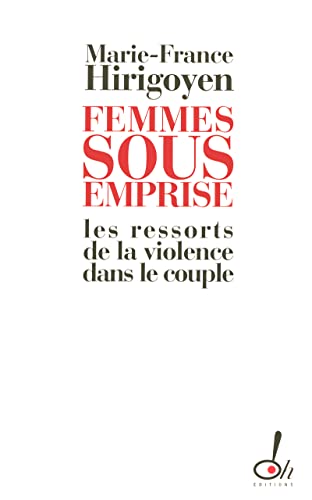 Beispielbild fr Femmes sous emprise les ressorts de la violence dans le couple zum Verkauf von WorldofBooks