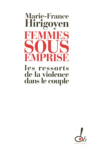 Stock image for Femmes sous emprise : Les ressorts de la violence dans le couple for sale by Ammareal