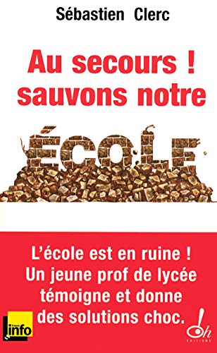 Beispielbild fr Au secours ! Sauvons notre cole ! zum Verkauf von Ammareal