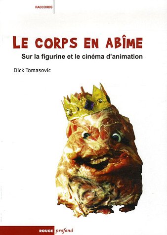 Beispielbild fr LE CORPS EN ABIME- SUR LA FIGURINE ET CINEMA.: Sur la figurine et le cin ma d'animation zum Verkauf von WorldofBooks