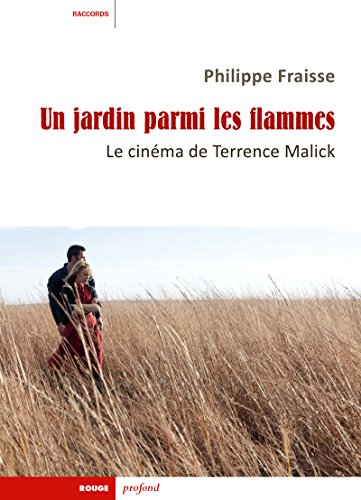 9782915083842: Un jardin parmi les flammes: Le cinma de Terrence Malick