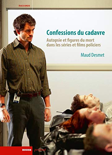 Beispielbild fr Confessions du cadavre : Autopsie et figures du mort dans les sries et films policiers zum Verkauf von Ammareal