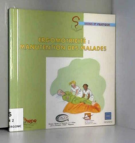 Imagen de archivo de Ergomotricit : Manutention des malades (Soins et pratique) a la venta por medimops