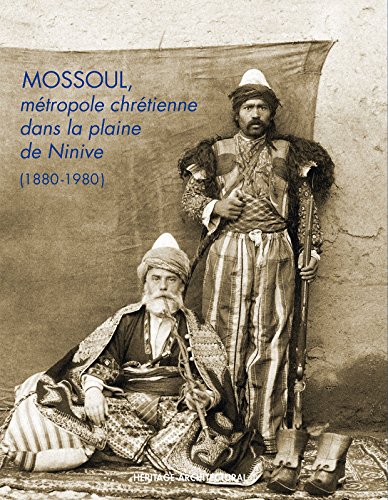 9782915096279: Mossoul, mtropole chrtienne dans la plaine de Ninive (1880-1980)