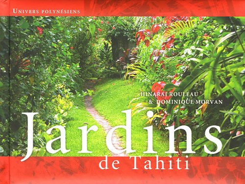 Stock image for Jardins de Tahiti : Edition trilingue franais-anglais-tahitien for sale by Librairie Th  la page