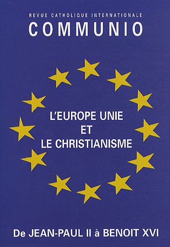 9782915111071: L'Europe unie et le christianisme - Communio n 3/2005: De Jean-Paul II  Benot XVI