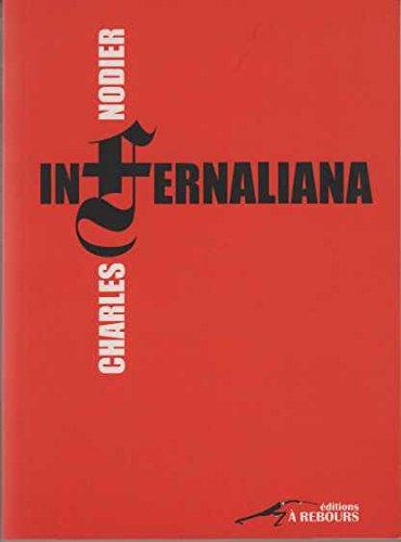 Stock image for Infernaliana, nouvelles et contes sur les revenants, les spectres, les dmons et les vampires (French Edition) for sale by Librairie l'Aspidistra