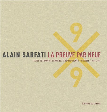 Stock image for Alain Sarfati, La Preuve Par Neuf : 9 Ralisations, 9 Projets : 1994-2004 for sale by RECYCLIVRE