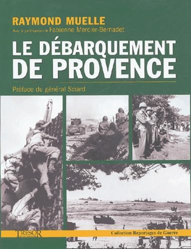 Imagen de archivo de Le dbarquement de Provence : La libration de la France de Toulon  Grenoble a la venta por Librairie de l'Avenue - Henri  Veyrier