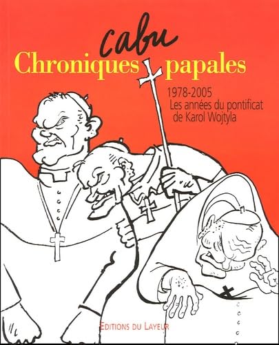 Beispielbild fr Chroniques papales : 1978-2005, les annes du pontificat de Karol Wojtyla zum Verkauf von medimops