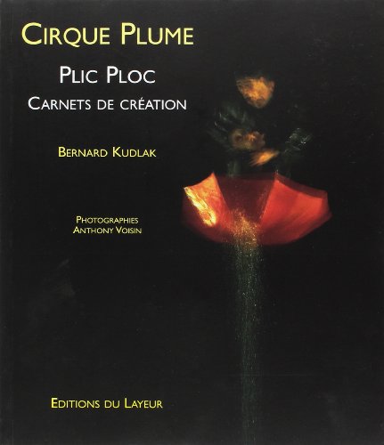 Stock image for Cirque Plume : Carnets de cration de Plic Ploc for sale by medimops