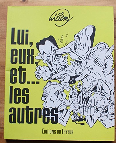 Stock image for Lui, eux et. les autres Willem for sale by LIVREAUTRESORSAS