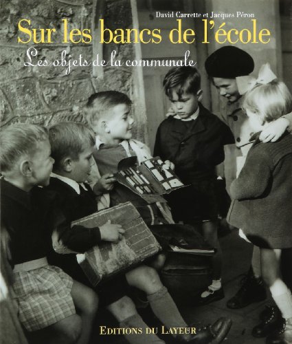Stock image for Sur les bancs de l'cole : Les objets de la communale for sale by Ammareal