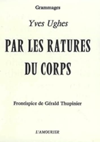 Beispielbild fr PAR LES RATURES DU CORPS zum Verkauf von Gallix