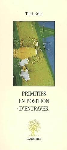 Imagen de archivo de Primitifs en position d'entraver a la venta por LeLivreVert