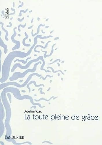 Beispielbild fr La toute pleine de grce zum Verkauf von Ammareal