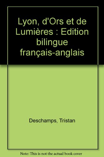 Beispielbild fr Lyon, dOrs et de Lumi?res: Edition bilingue fran?ais-anglais zum Verkauf von Reuseabook