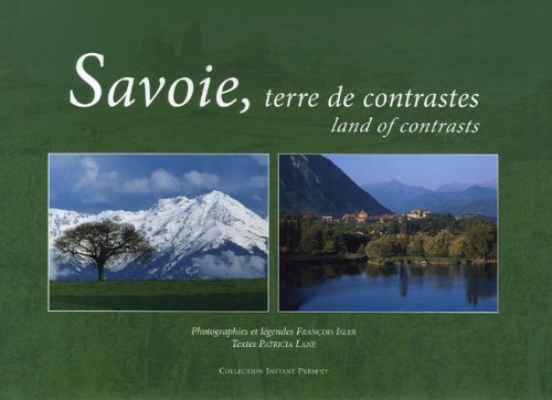 Beispielbild fr Savoie, terre de contrastes : Edition bilingue franais-anglais zum Verkauf von Ammareal