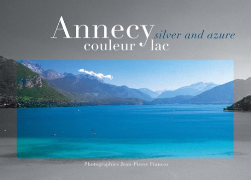 Beispielbild fr Annecy couleur Lac : Edition bilingue franais-anglais zum Verkauf von medimops