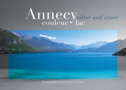 Stock image for Annecy Couleur Lac Silver and Azure for sale by Chaparral Books