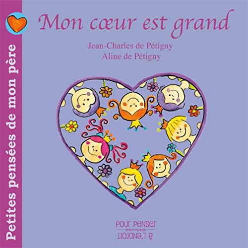 Beispielbild fr Petites Pensees de Mon Pere Tome 1 - Mon Coeur Est Grand zum Verkauf von medimops
