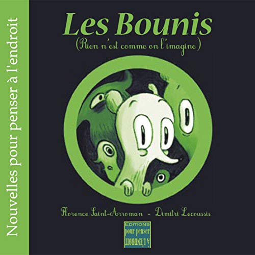 Les Bounis : Rien N'est Comme On L'imagine - Florence Saint-arroman, Dimitri Lecoussis