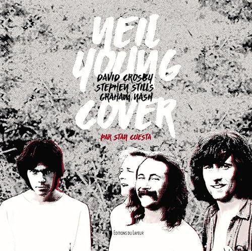 Imagen de archivo de Neil Young, David Crosby, Stephen Stills, Graham Nash Cover Cuesta, Stan a la venta por Librairie LOVE