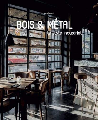 Stock image for Bois & mtal - Le style industriel for sale by LiLi - La Libert des Livres
