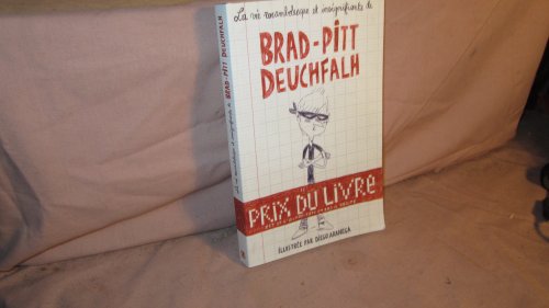 La vie insignifiante et rocambolesque de Brad-Pitt Deuchfahl