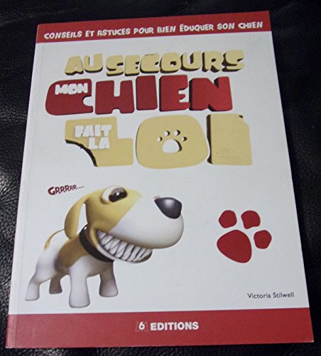 Stock image for Au Secours Mon Chien Fait La Loi : Conseils Et Astuces Pour Bien duquer Son Chien for sale by RECYCLIVRE