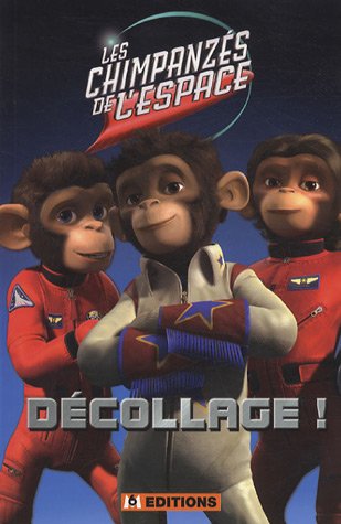 Beispielbild fr Les Chimpanzs de l'espace - Dcollage ! zum Verkauf von Ammareal