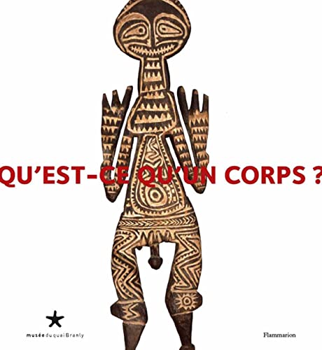 Stock image for Qu'est-ce qu'un corps ?: Afrique de l'Ouest-Europe occidentale-Nouvelle-Guine-Amazonie for sale by MaxiBooks